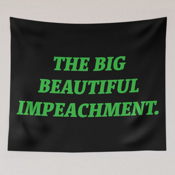 Item preview, The Big Beautiful Impeachment.  designed and sold by Nomad-Maynard.