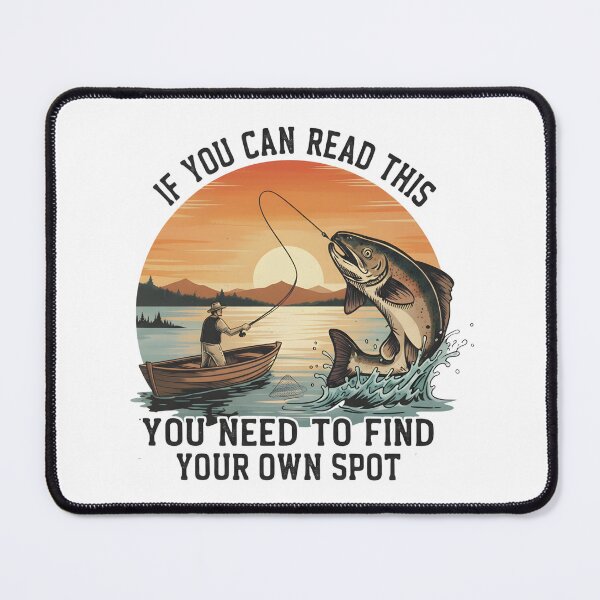 Item preview, Funny Fishing Quote - If You Can Read This Find Your Own Spot Art designed and sold by Latikshop.