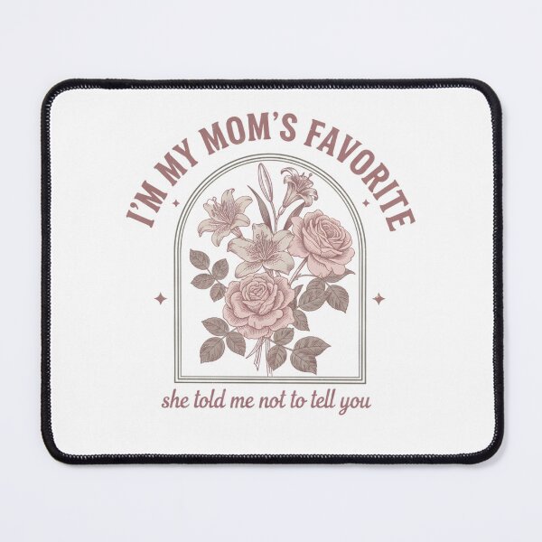 Item preview, Funny Moms Favorite Son Daughter I'm Mom's Favorite designed and sold by THREE LITTLE BEANS.