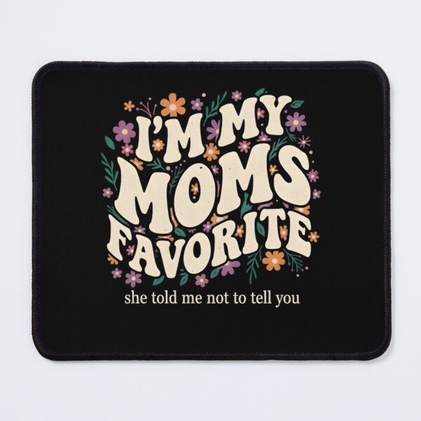 Item preview, Funny Moms Favorite Son Daughter I'm Mom's Favorite designed and sold by THREE LITTLE BEANS.