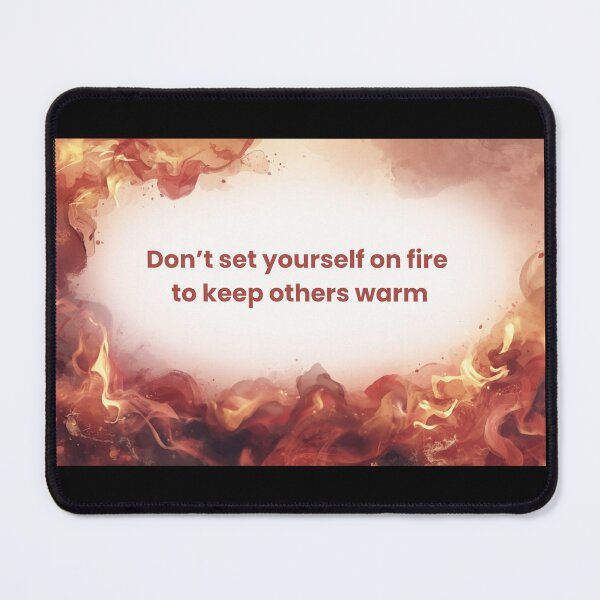 Item preview, Don't set yourself on fire designed and sold by Wild_Life.