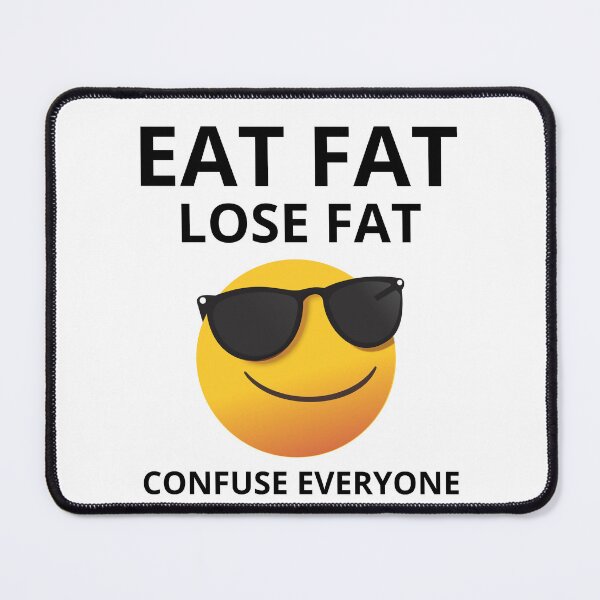 Item preview, Eat Fat. Lose Fat. Confuse Everyone. Funny Gifts for People on a Ketogenic and Carnivore Diet designed and sold by MOKRONOS.