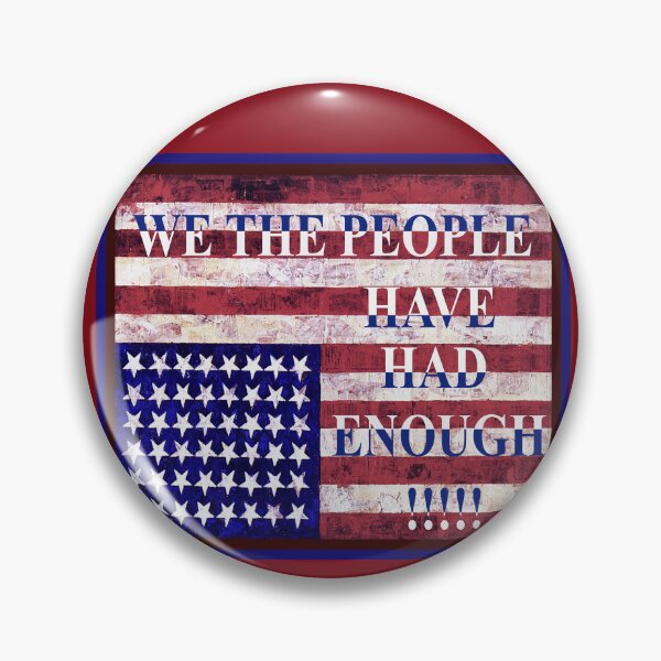 Item preview, WE THE PEOPLE HAVE HAD ENOUGH designed and sold by ESPRIT MYSTIQUE.