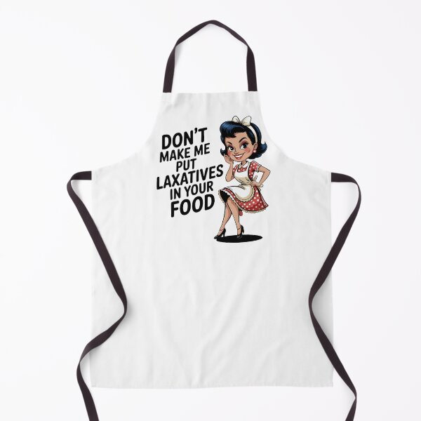 Item preview, Funny Retro 50’s Woman Vintage Kitchen Humor Home Decor & Apparel – “Don’t Make Me Put Laxatives In Your Food” designed and sold by Compass and a Camera.