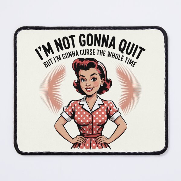 Item preview, Retro 50s Woman Funny – Sarcastic Vintage Humor Gift - I’m Not Gonna Quit But I’m Gonna Curse The Whole Time – Sarcastic Vintage Humor Gift designed and sold by Compass and a Camera.