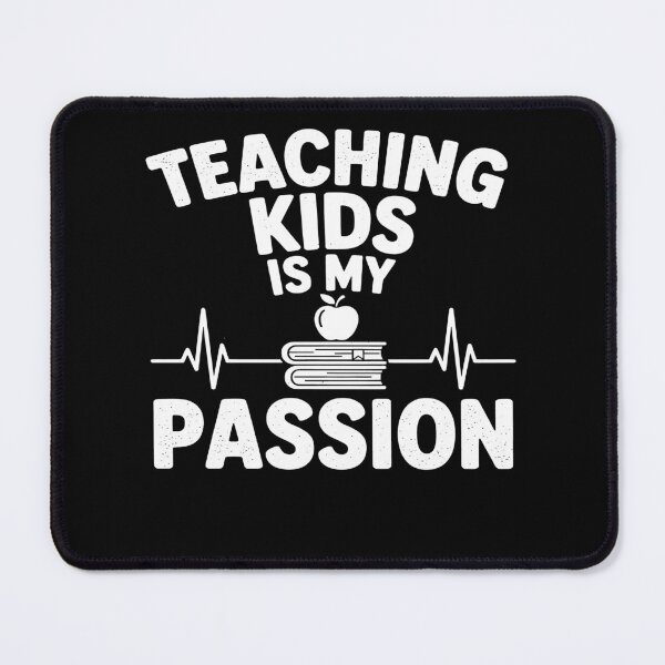 Item preview, Teaching Kids Is My Passion - Cute Inspirational Teacher Quote & Education Design designed and sold by Axivra.