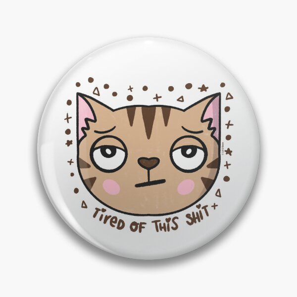 Item preview, Tired Of This Shit designed and sold by cat-and-raven.