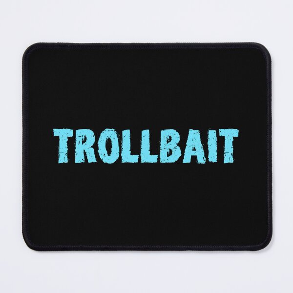 Item preview, Trollbait, Gritty Memes Blue Typography designed and sold by Memes N Lore .
