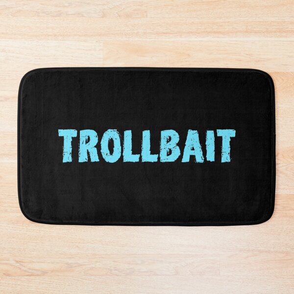 Item preview, Trollbait, Gritty Memes Blue Typography designed and sold by Memes N Lore .