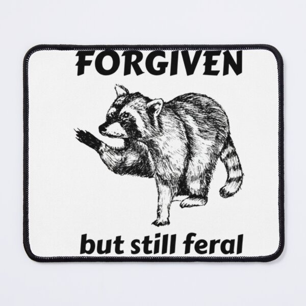 Item preview,  Forgiven But Still Feral Funny Raccoon  designed and sold by Meryem Mamouni.