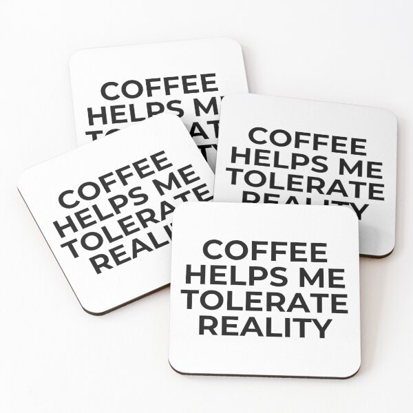 Item preview, Coffee Helps Me Tolerate Reality designed and sold by TheEmptyBottleStudio.