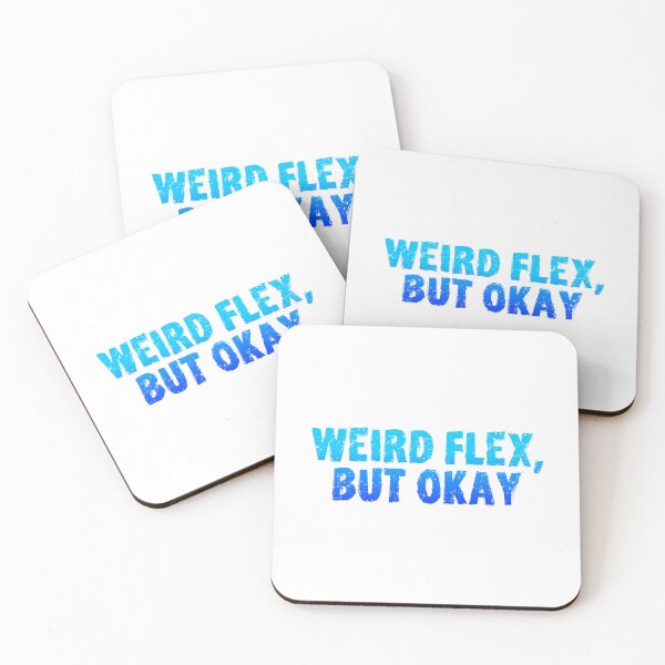 Item preview, Weird Flex, But Okay, Gritty Blue designed and sold by Memes N Lore .