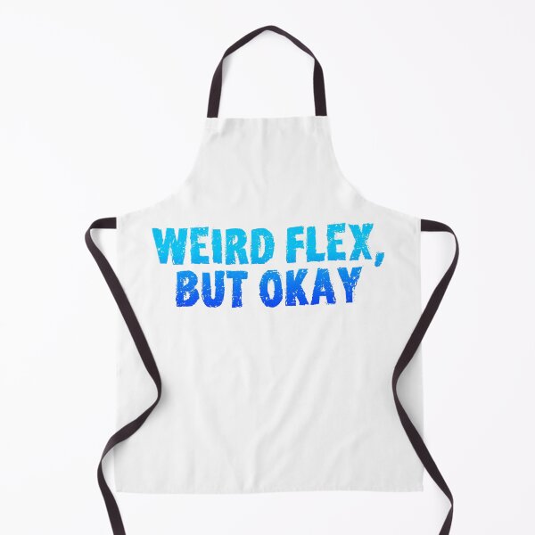 Item preview, Weird Flex, But Okay, Gritty Blue designed and sold by Memes N Lore .