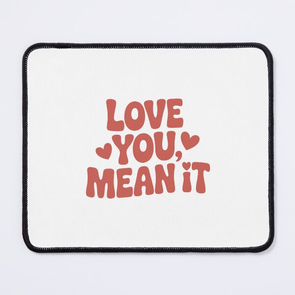 Item preview, Love You, Mean It designed and sold by Vintage Shapes.