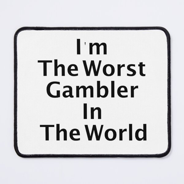Item preview, The Worst Gambler In The World designed and sold by EVGENY BEREZKIN.