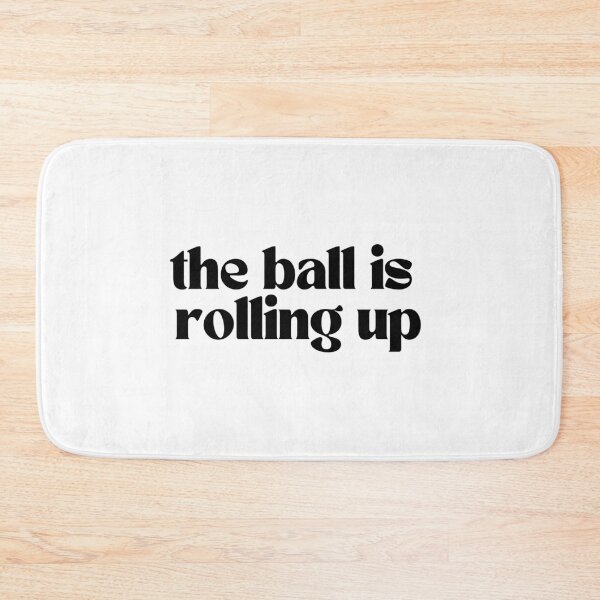 Item preview, the ball is rolling up designed and sold by pattrep2.