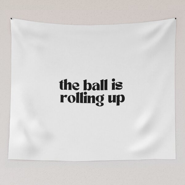 Item preview, the ball is rolling up designed and sold by ellapthomas2.