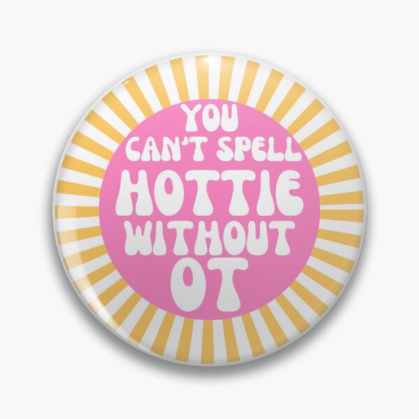 Item preview, You Can’t Spell Hottie Without OT - Pink designed and sold by saraheden1221.