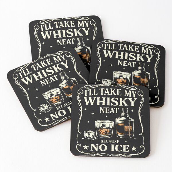 Item preview, I'll Take My Whisky Neat Because No ICE designed and sold by Patchina.