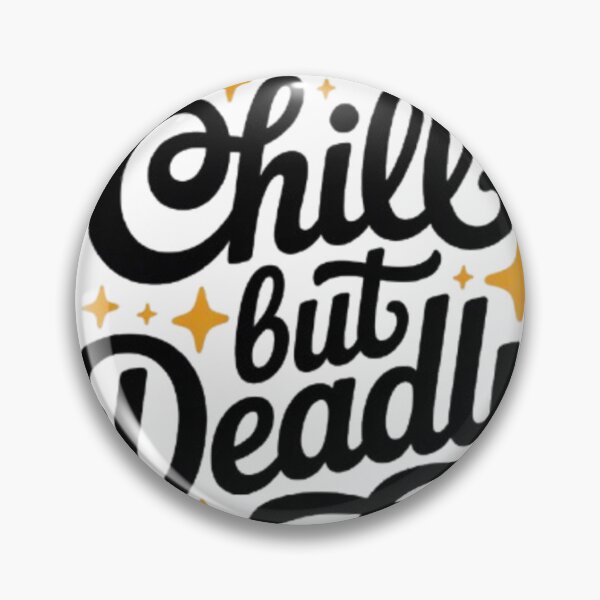 Item preview, Chill But Deadly – Calm Power Streetwear Typography Design designed and sold by NewUSShop.