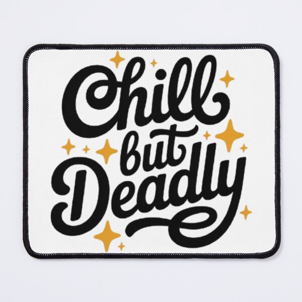 Item preview, Chill But Deadly – Calm Power Streetwear Typography Design designed and sold by NewUSShop.