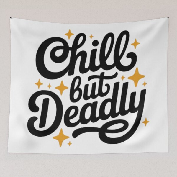 Item preview, Chill But Deadly – Calm Power Streetwear Typography Design designed and sold by NewUSShop.