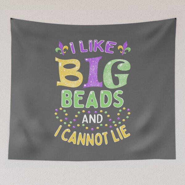Item preview, Mardi Gras I Like Big Beads and I Cannot Lie designed and sold by KristineLi.
