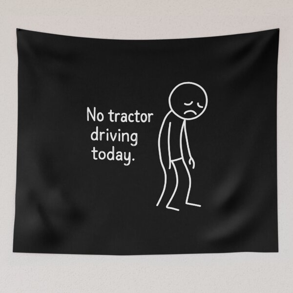 Item preview, No Tractor Driving Today designed and sold by NQArtist.