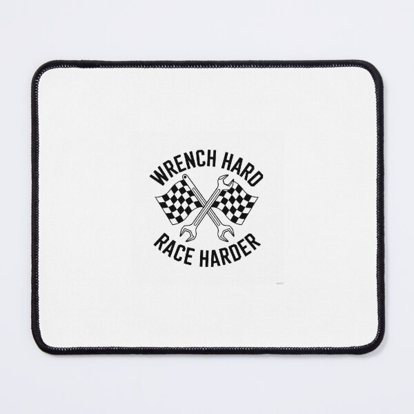 Item preview, wrench hard , race harder designed and sold by bradsdesignhous.