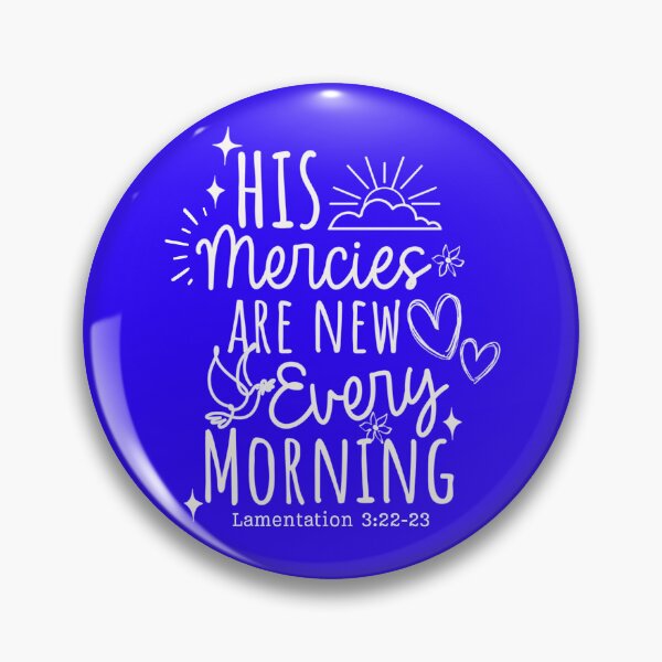 Item preview, his mercies are new every morning, lamentation 3:22-23 designed and sold by loveforallages.