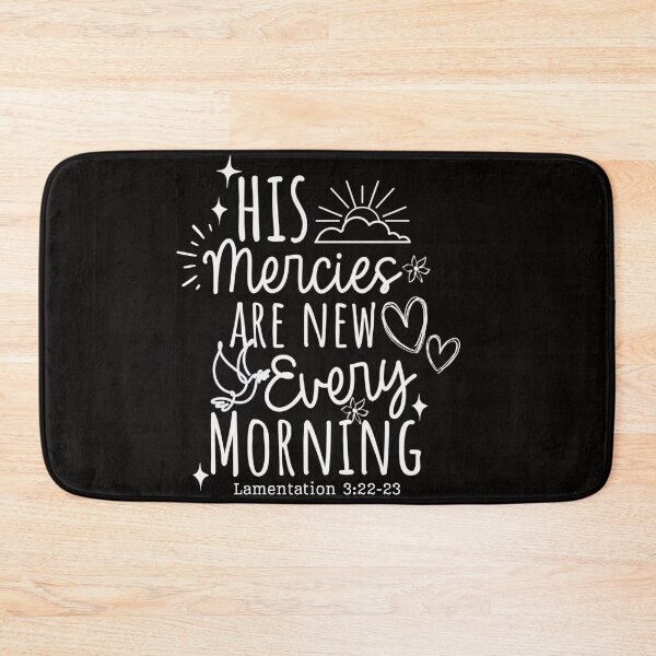 Item preview, his mercies are new every morning, lamentation 3:22-23 designed and sold by loveforallages.