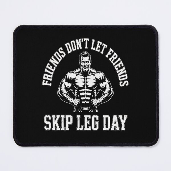 Item preview, Friends Don't Let Friends Skip Leg Day Bodybuidling designed and sold by CottonCandyPrin.
