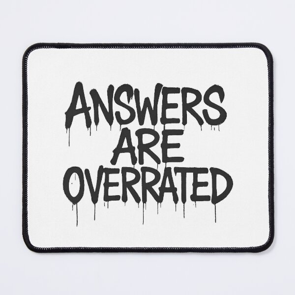 Item preview, answers are overrated designed and sold by poetryxharmony.