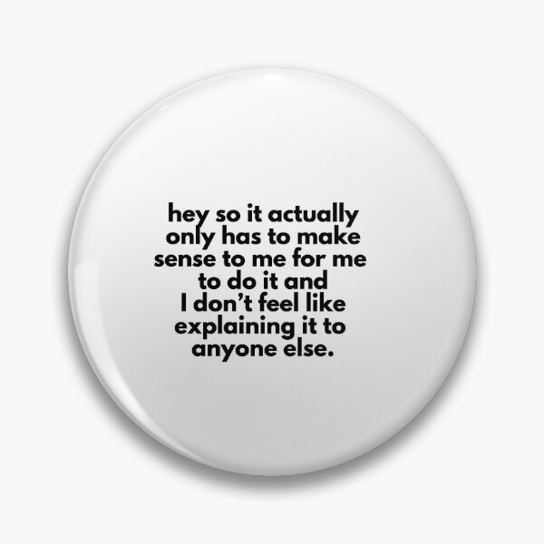 Item preview, 365 Buttons - Only Needs to Make Sense to Me designed and sold by ScorpionSorbet.