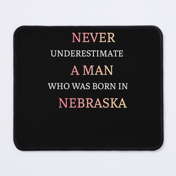 Item preview, Never Underestimate A Man Born In Nebraska designed and sold by thurma85.