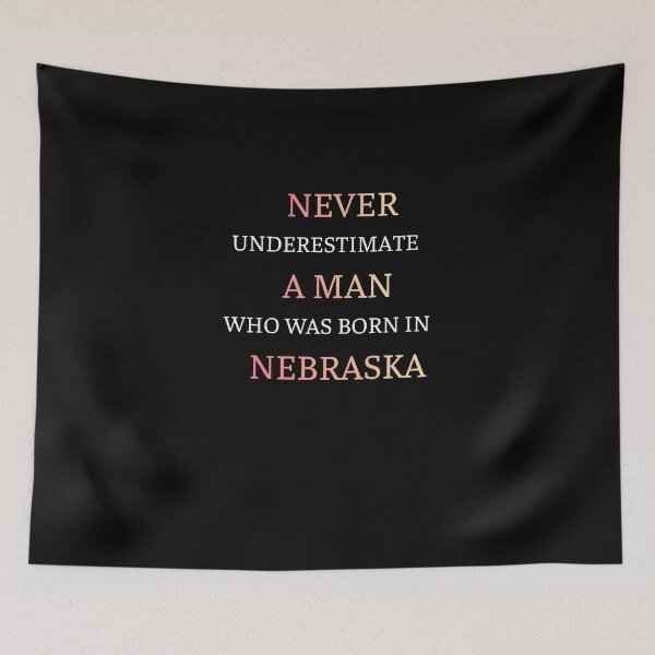 Item preview, Never Underestimate A Man Born In Nebraska designed and sold by thurma85.