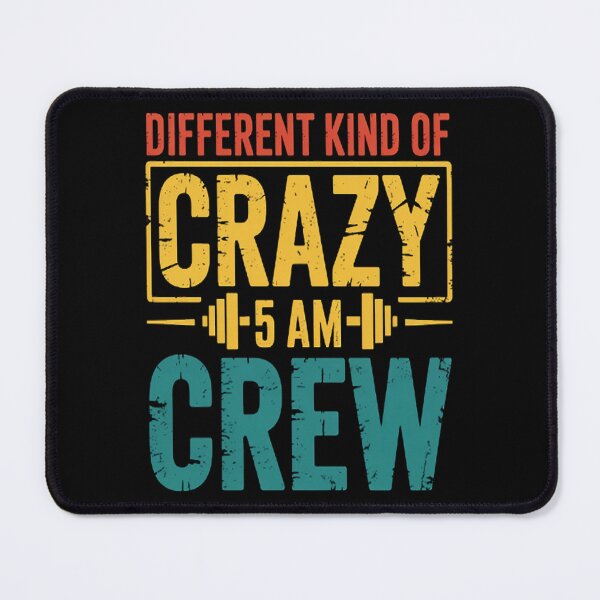 Item preview, Gym Workout Squad Different Kinds of Crazy 5AM Crew designed and sold by CottonCandyPrin.