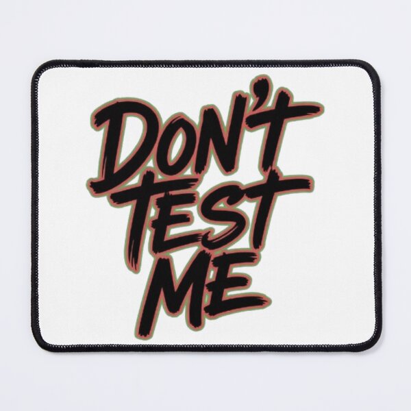 Item preview, Don’t Test Me – Bold Attitude Typography Streetwear Design designed and sold by NewUSShop.