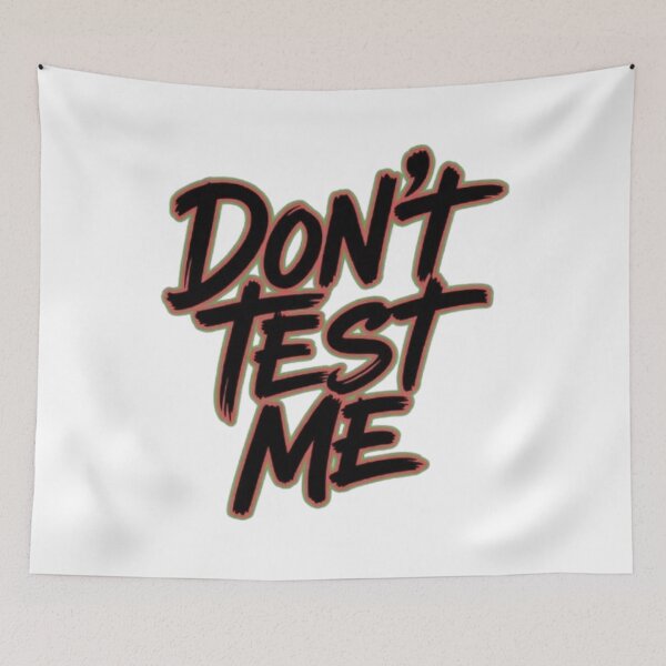Item preview, Don’t Test Me – Bold Attitude Typography Streetwear Design designed and sold by NewUSShop.