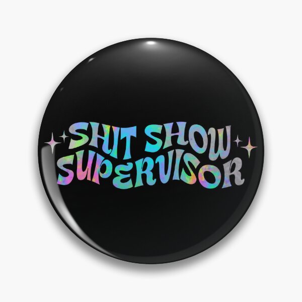 Item preview, Shit show supervisor designed and sold by Designs by CJK.