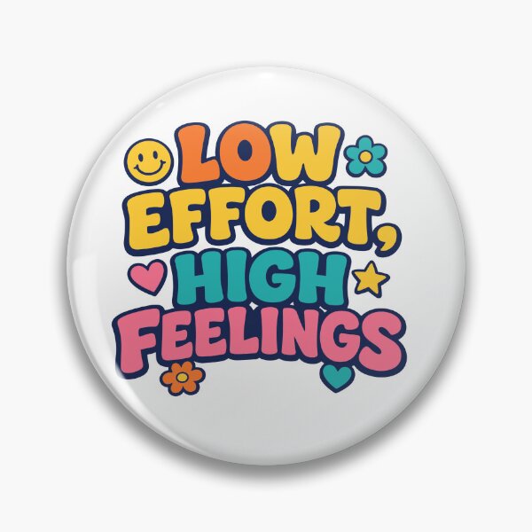 Item preview, Low Effort, High Feelings designed and sold by docs the icon.