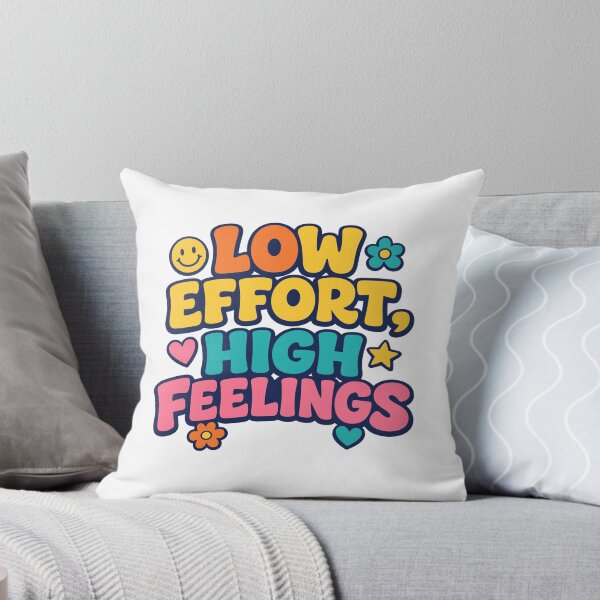 Item preview, Low Effort, High Feelings designed and sold by Radya Geraldi.
