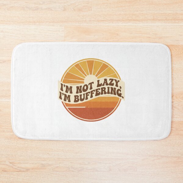 Item preview, I'm Not Lazy, I'm Buffering Funny Quote designed and sold by VegoStores.