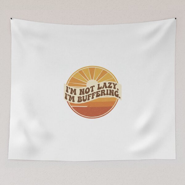 Item preview, I'm Not Lazy, I'm Buffering Funny Quote designed and sold by VegoStores.