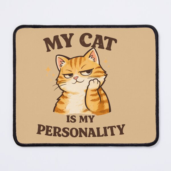 Item preview, My Cat is my personality -Funny Sassy Cat designed and sold by Artistusha.