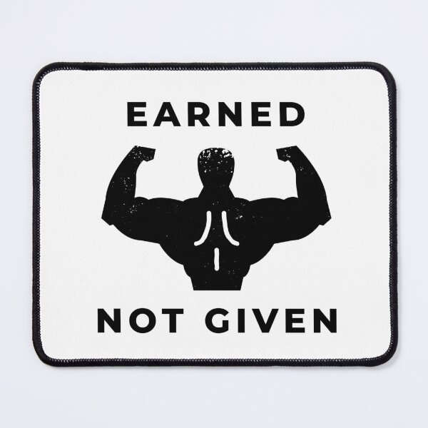 Item preview, Earned not Given | Gym Motivation Bodybuilding designed and sold by JustOneRep.