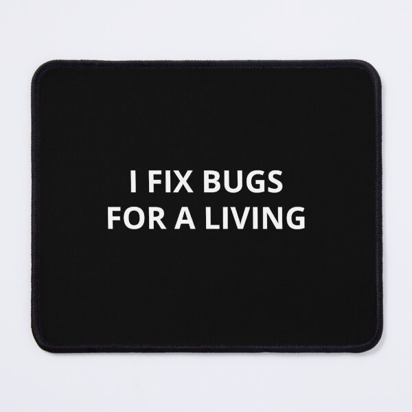 Item preview, Funny Programmer Quote – I Fix Bugs for a Living IT Humor designed and sold by LootDesigns.