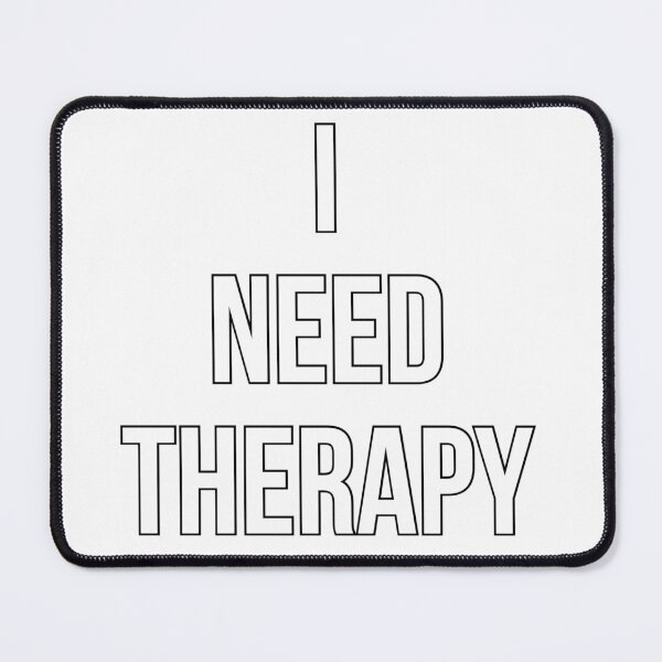 Item preview, I Need Therapy designed and sold by TheBaldEgo.