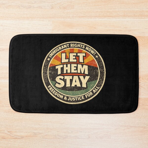 Item preview, Let Them Stay - Immigrant Rights Now! designed and sold by DIRTYDUNNZ.