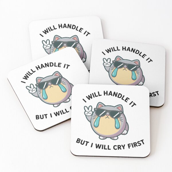 Item preview, Funny Crying Cat I Will Handle It designed and sold by MonkiFlipp.